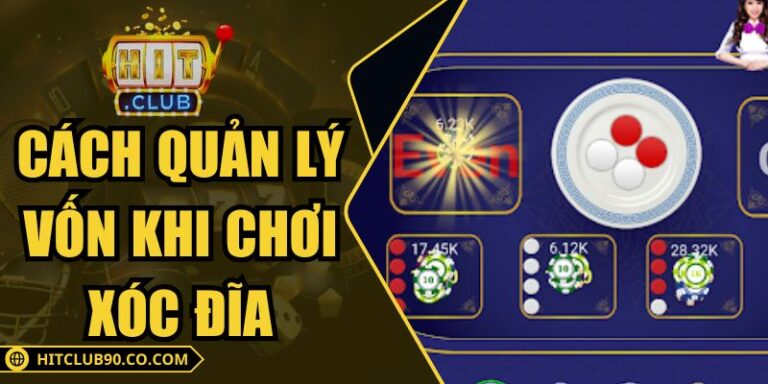Cách Quản Lý Vốn Khi Chơi Xóc Đĩa Để Không Bị Mất Tiền 1 Cách Quản Lý Vốn Khi Chơi Xóc Đĩa Để Không Bị Mất Tiền