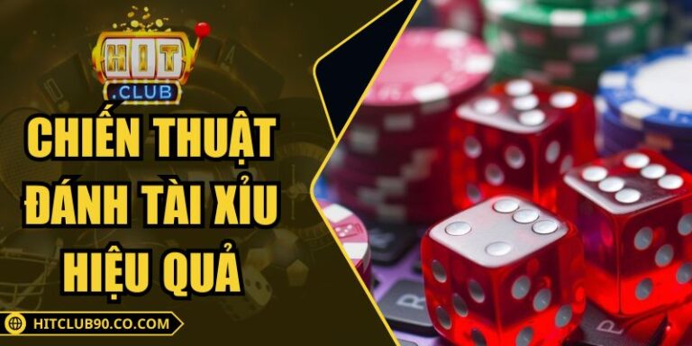 Chiến Thuật Đánh Tài Xỉu Hiệu Quả Cho Mọi Tân Binh