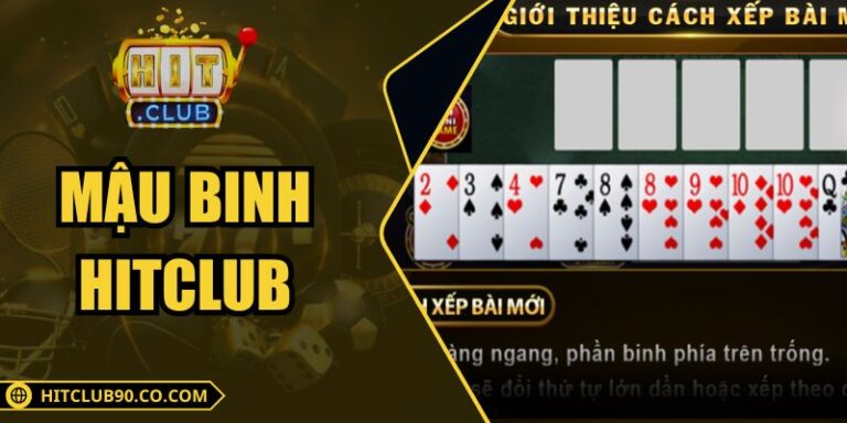 Mậu Binh Hitclub – Tổng Quan Luật Xếp Bộ Và Cơ Chế 