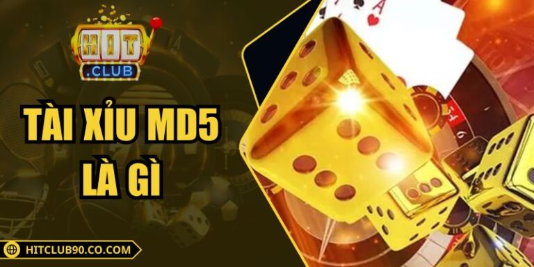 Tài Xỉu MD5 Là Gì – Khám Phá Dòng Game Cá Cược Đình Đám